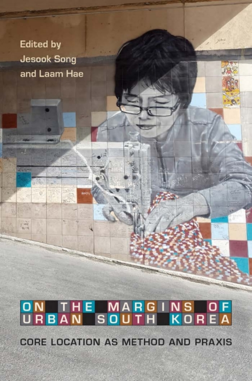 On the Margins of Urban South Korea Core Location as Method and Praxis 1st Edition â€“ PDF/EPUB Version Downloadable