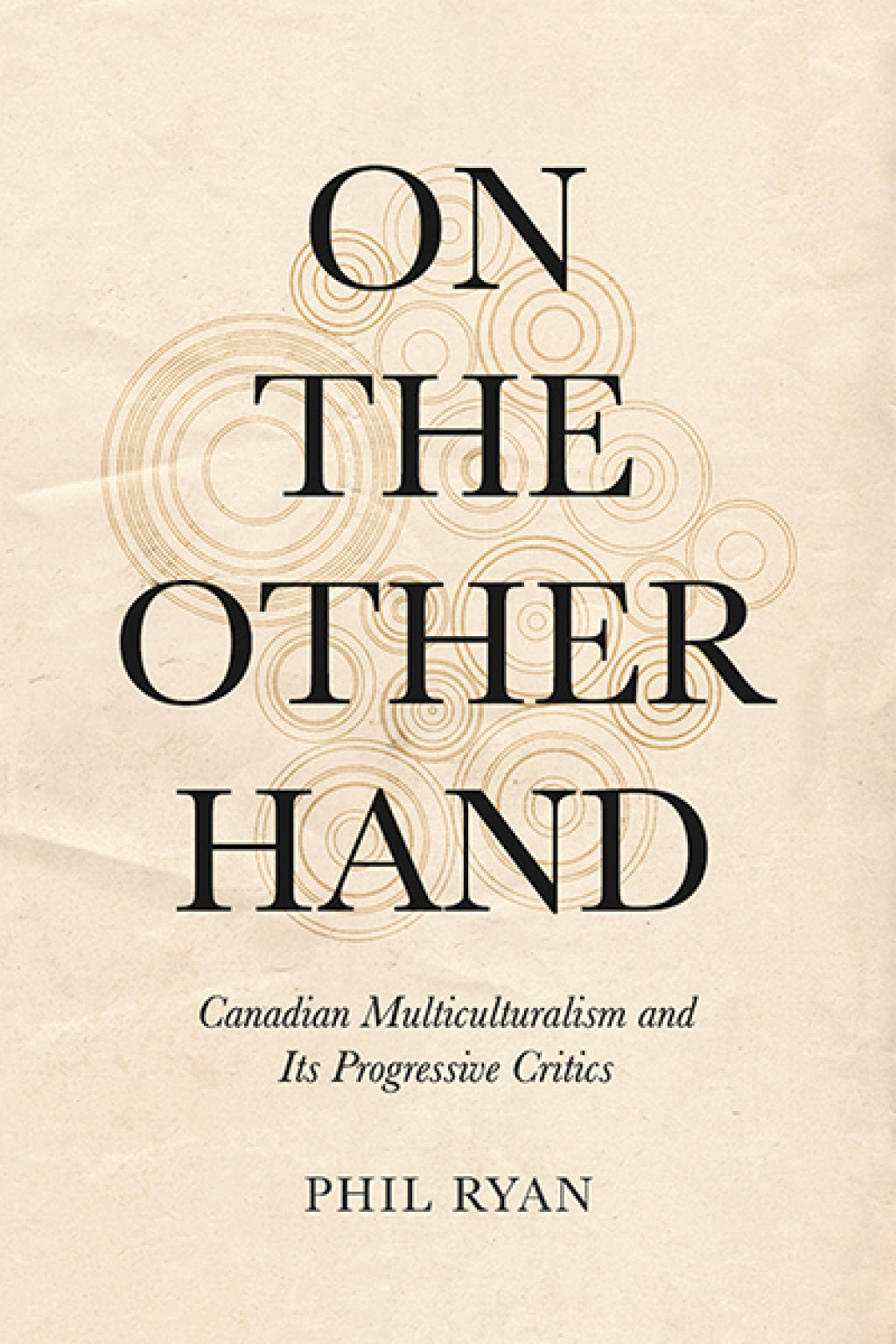 On the Other Hand Canadian Multiculturalism and Its Progressive Critics 1st Edition â€“ PDF/EPUB Version Downloadable