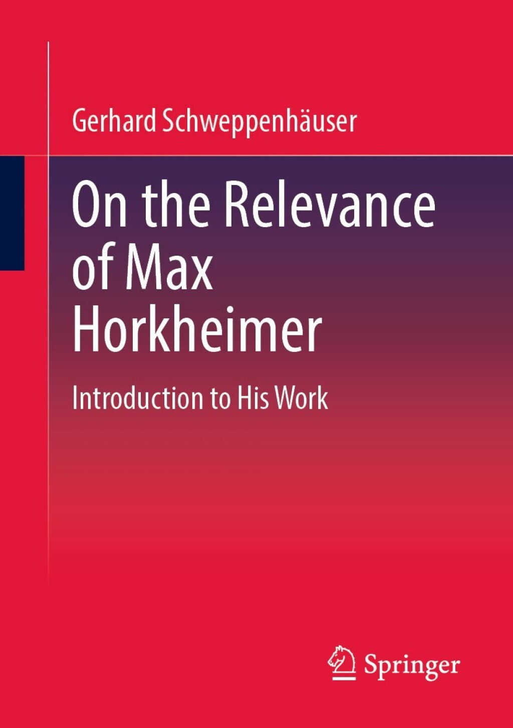 On the Relevance of Max Horkheimer Introduction to His Work  â€“ PDF/EPUB Version Downloadable