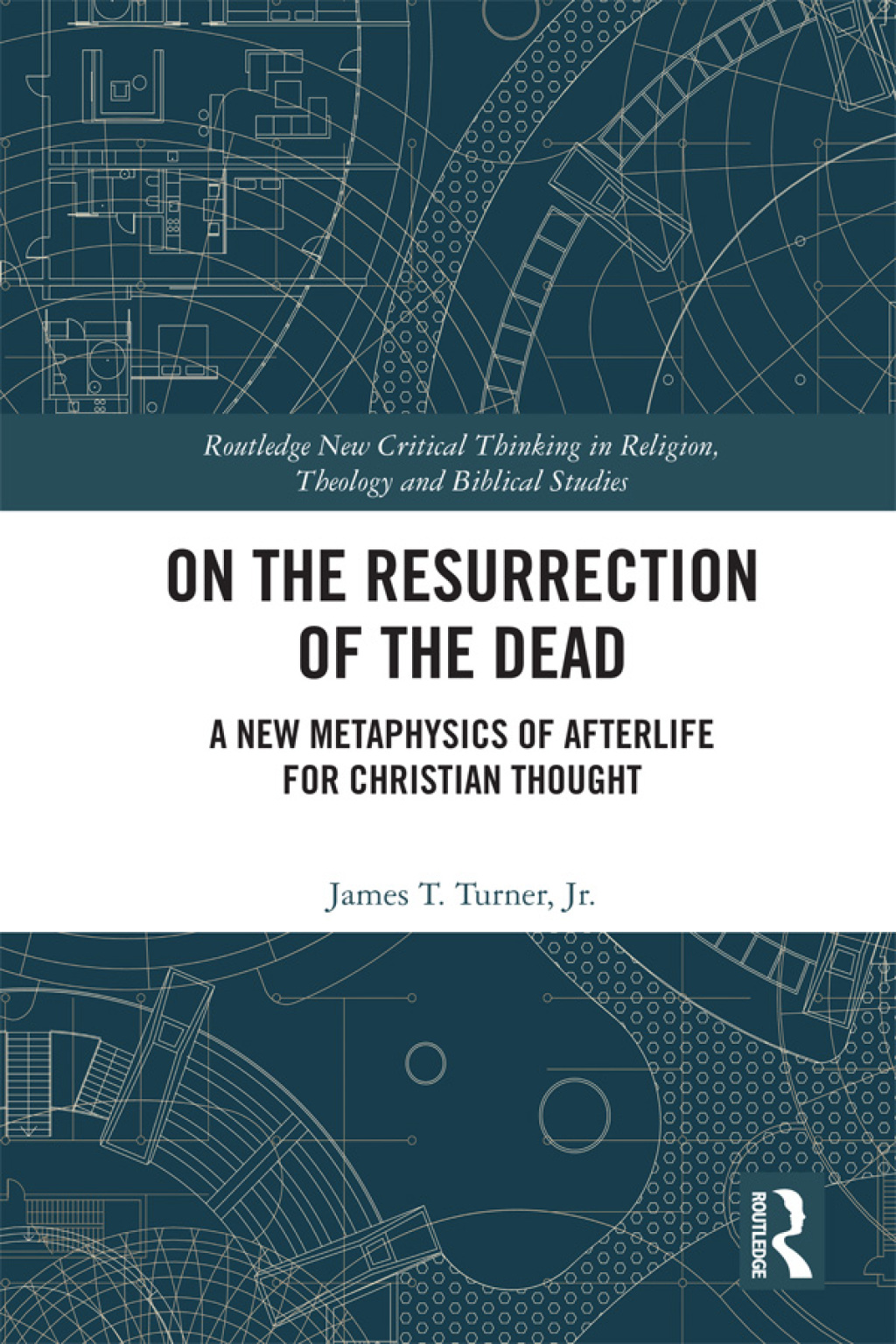 On the Resurrection of the Dead A New Metaphysics of Afterlife for Christian Thought 1st Edition â€“ PDF/EPUB Version Downloadable