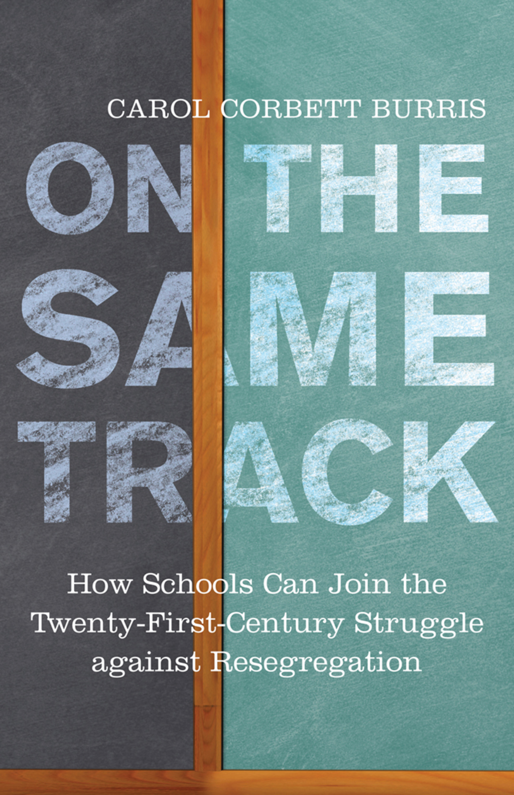 On the Same Track How Schools Can Join the Twenty-First-Century Struggle against Resegregation - (PDF/EPUB Version)