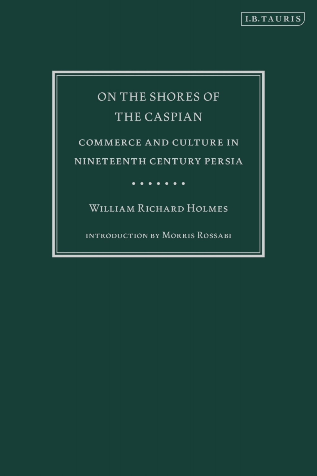 On the Shores of the Caspian Commerce and Culture in Nineteenth Century Persia 1st Edition â€“ PDF/EPUB Version Downloadable