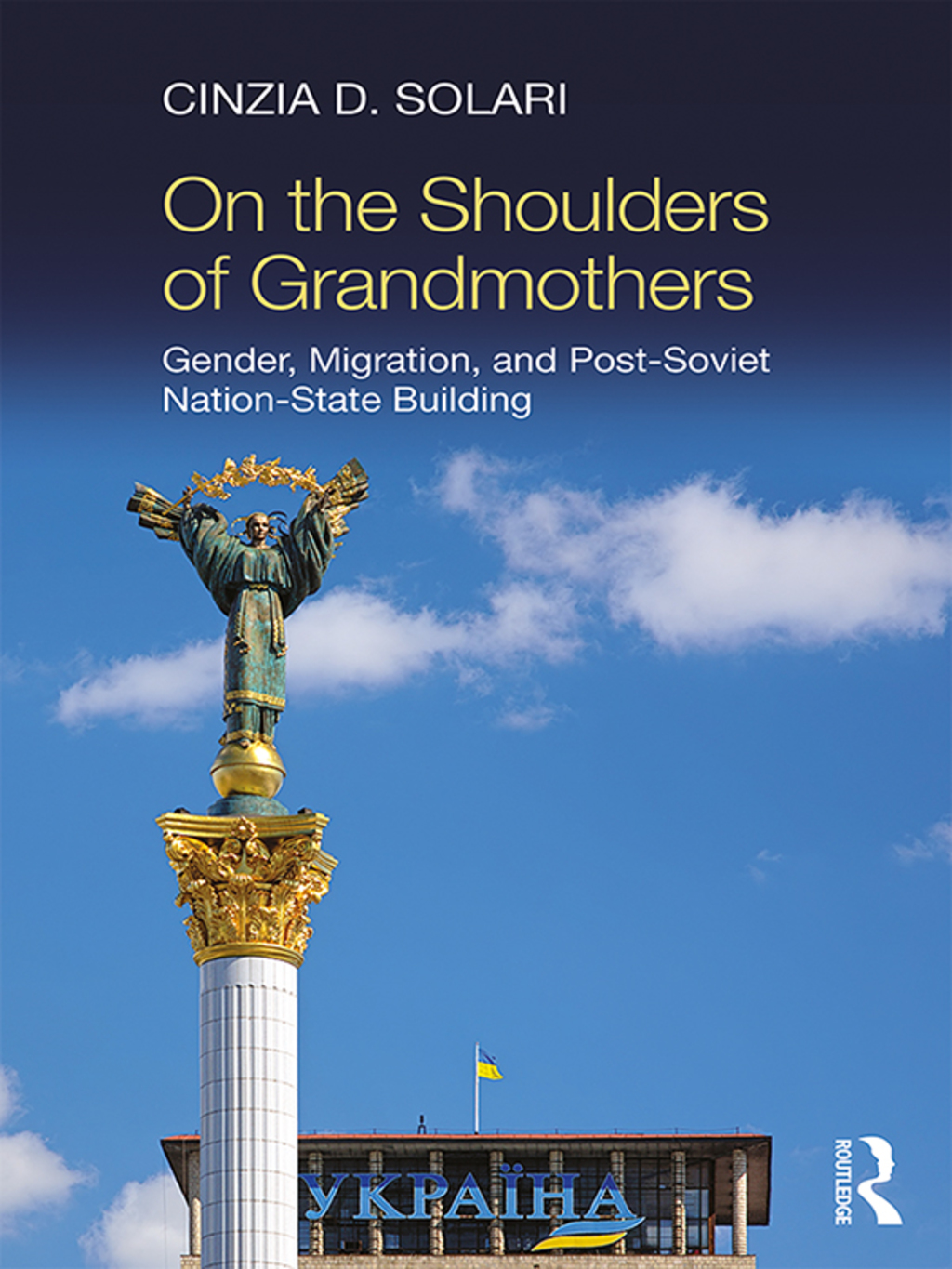 On the Shoulders of Grandmothers Gender, Migration, and Post-Soviet Nation-State Building 1st Edition â€“ PDF/EPUB Version Downloadable