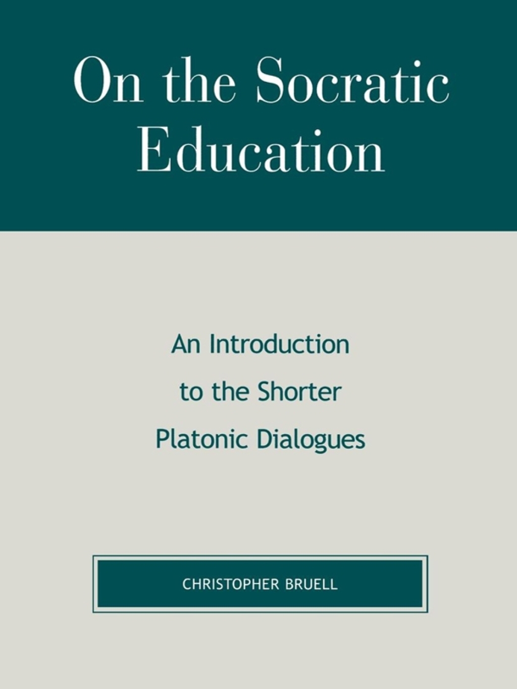On the Socratic Education An Introduction to the Shorter Platonic Dialogues 1st Edition – PDF/EPUB Version Downloadable On the Socratic Education An Introduction to the Shorter Platonic Dialogues 1st Edition – PDF/EPUB Version Downloadable - Image 1