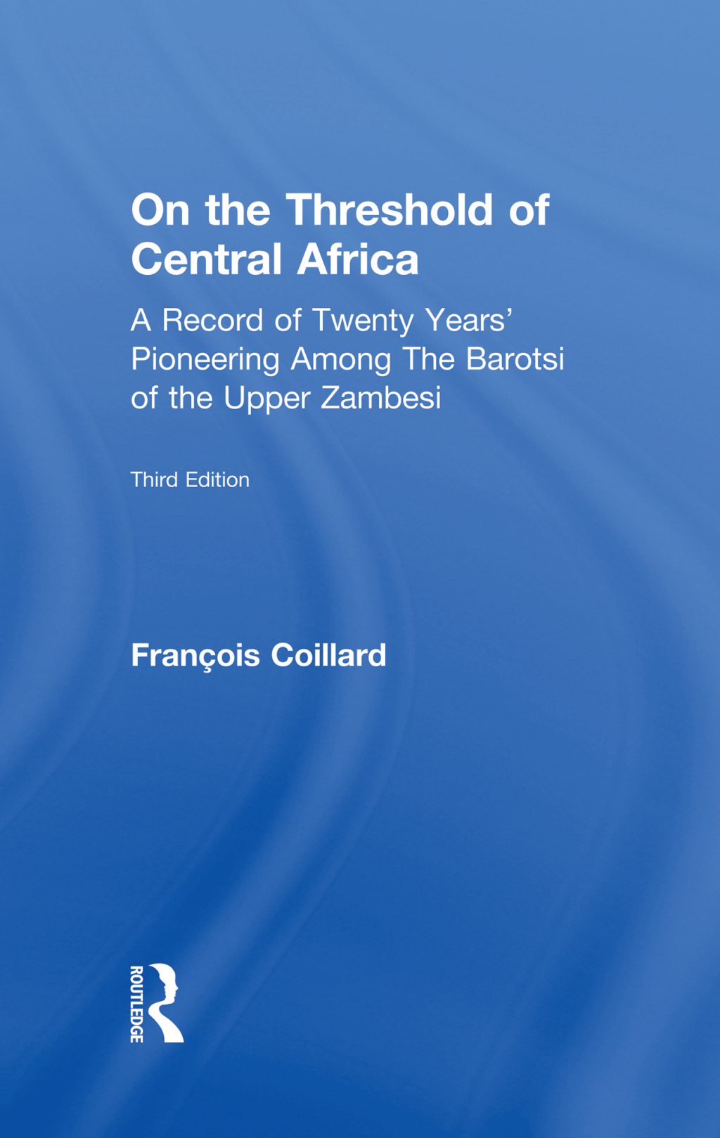 On the Threshold of Central Africa (1897) A Record of Twenty Years Pioneering Among the Barotsi of the Upper... 1st Edition â€“ PDF/EPUB Version Downloadable