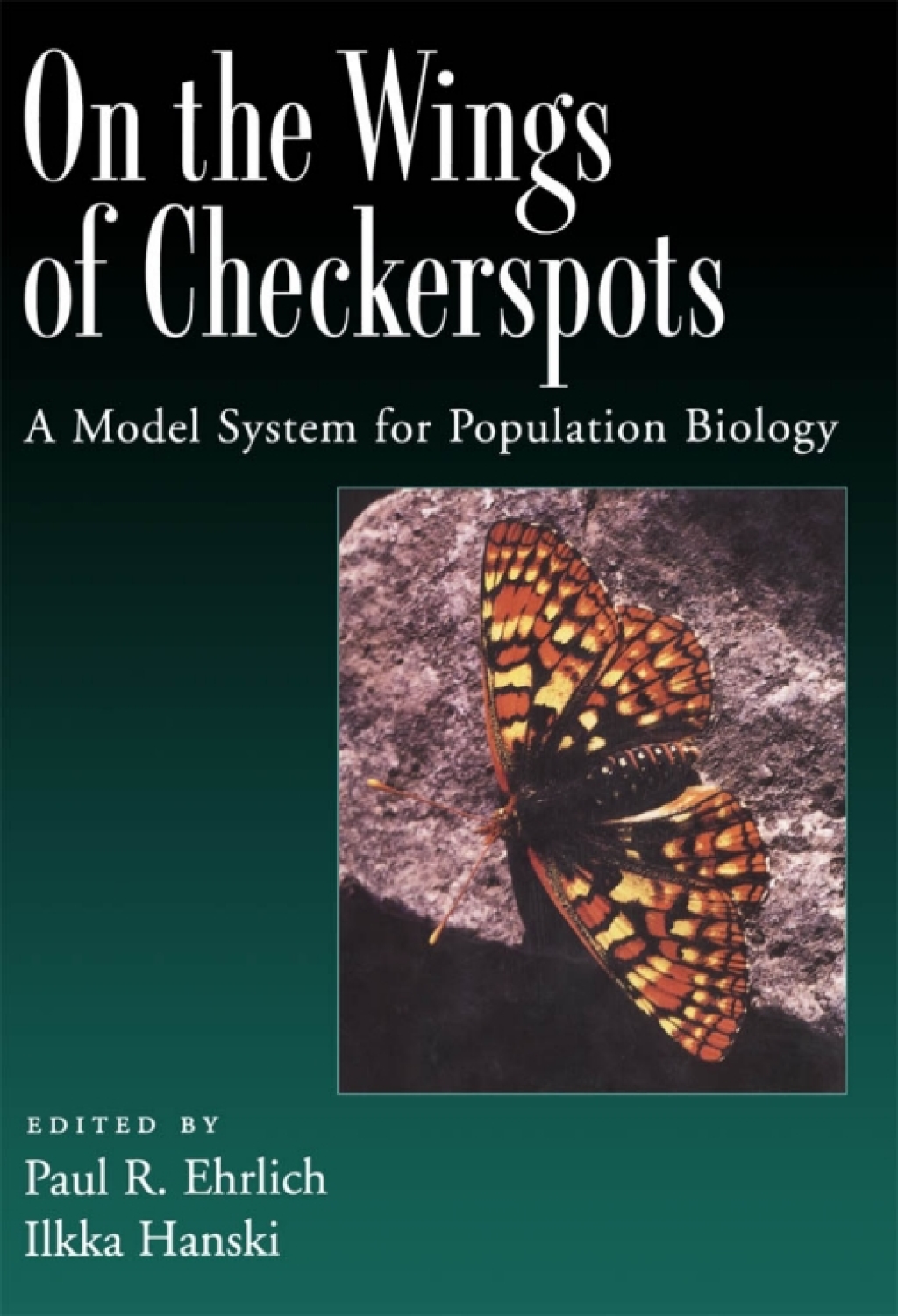 On the Wings of Checkerspots A Model System for Population Biology 1st Edition â€“ PDF/EPUB Version Downloadable