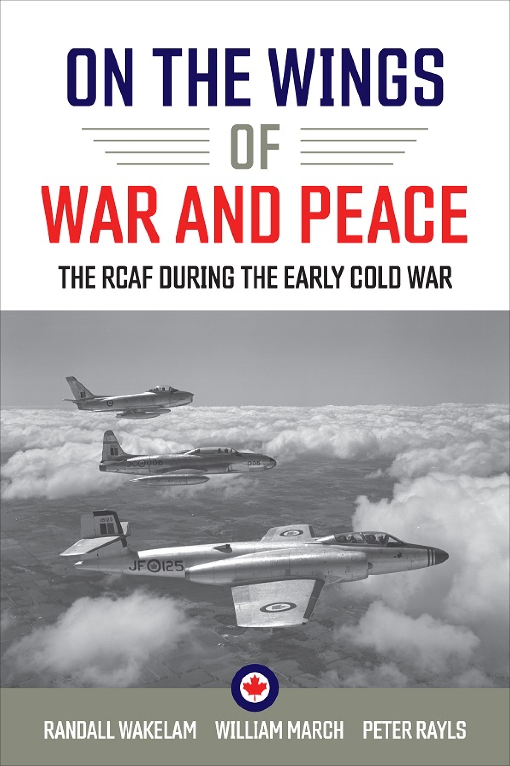 On the Wings of War and Peace The RCAF during the Early Cold War 1st Edition â€“ PDF/EPUB Version Downloadable