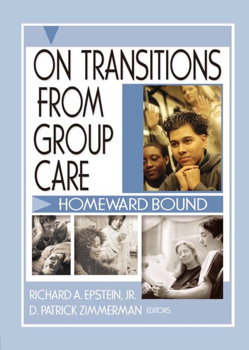 On Transitions From Group Care Homeward Bound 1st Edition â€“ PDF/EPUB Version Downloadable