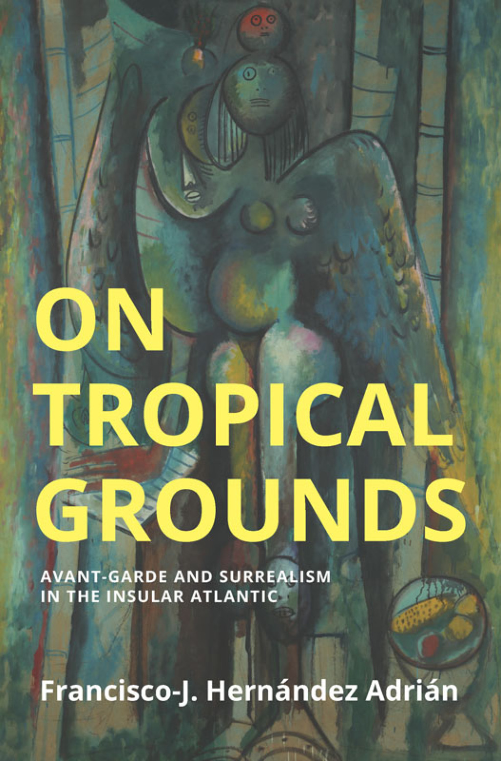On Tropical Grounds Avant-Garde and Surrealism in the Insular Atlantic 1st Edition â€“ PDF/EPUB Version Downloadable
