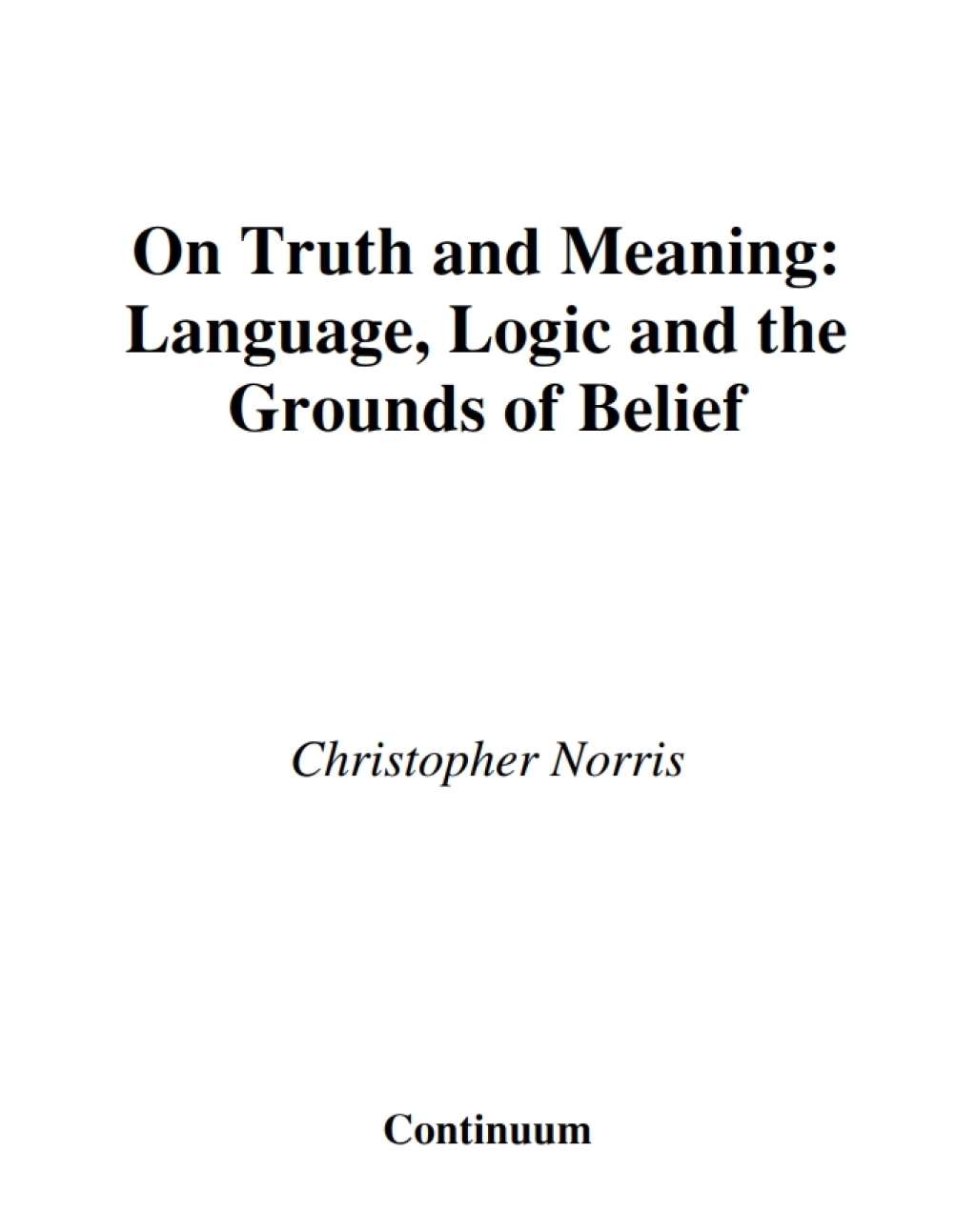 On Truth and Meaning Language, Logic and the Grounds of Belief 1st Edition â€“ PDF/EPUB Version Downloadable
