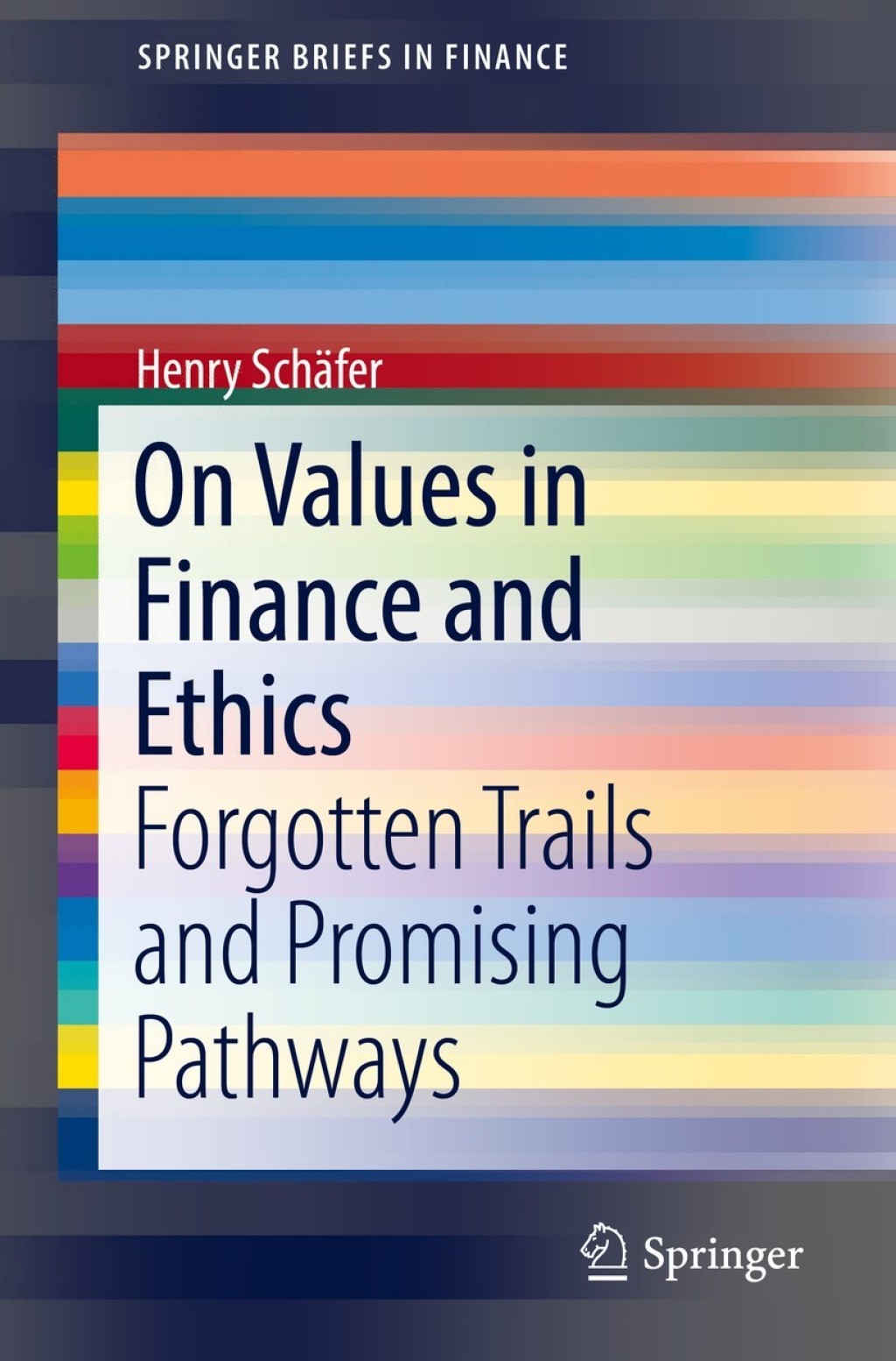 On Values in Finance and Ethics Forgotten Trails and Promising Pathways  â€“ PDF/EPUB Version Downloadable