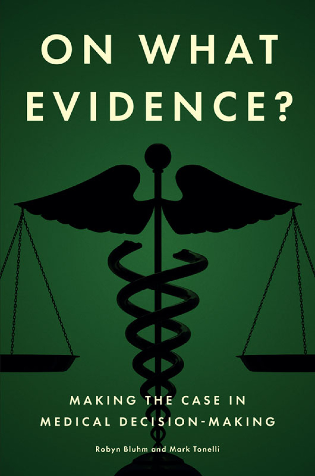 On What Evidence? Making the Case in Medical Decision-Making 1st Edition â€“ PDF/EPUB Version Downloadable