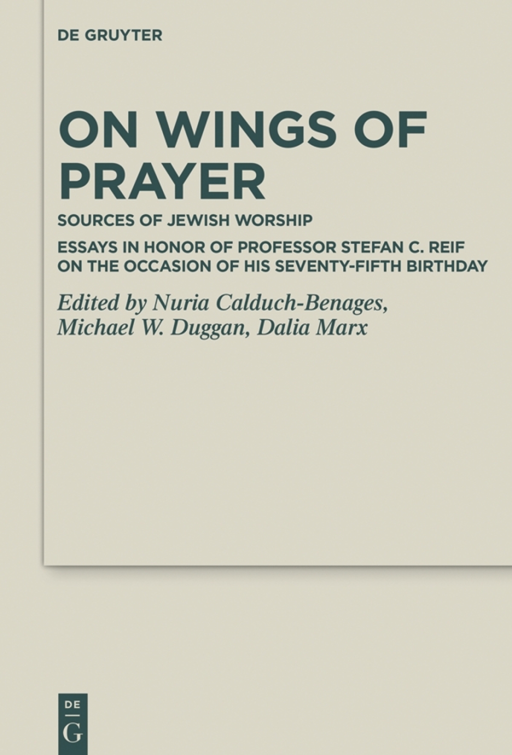On Wings of Prayer Sources of Jewish Worship; Essays in Honor of Professor Stefan C. Reif on the Occasion of his Seventy-fifth Birthday 1st Edition â€“ PDF/EPUB Version Downloadable