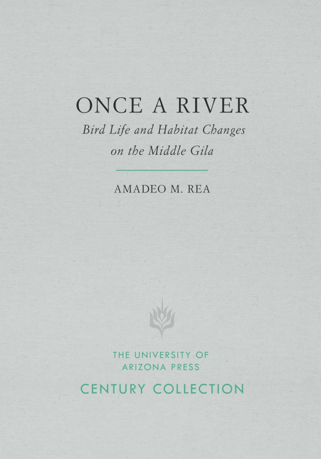 Once a River Bird Life and Habitat Changes on the Middle Gila  â€“ PDF/EPUB Version Downloadable