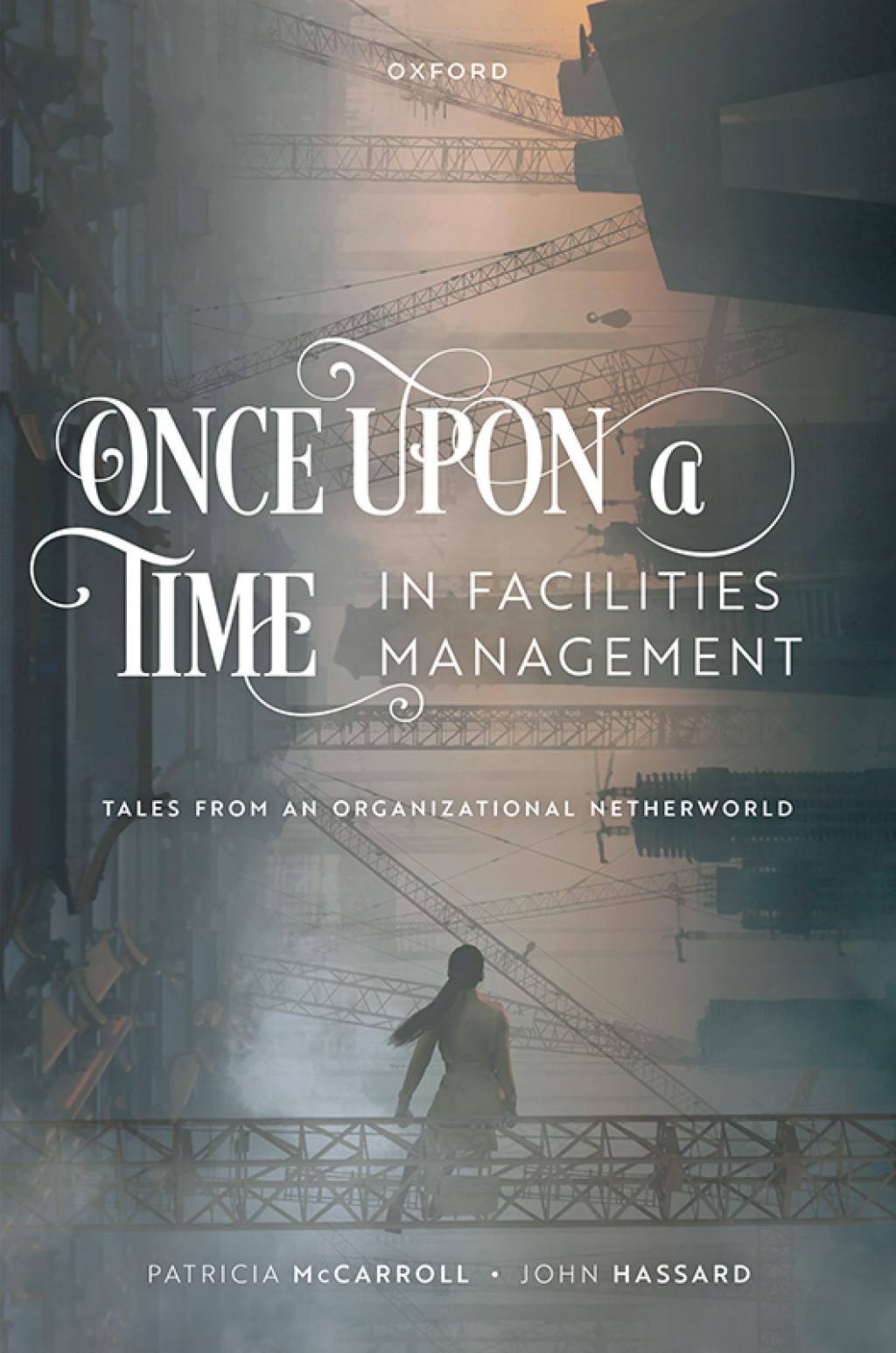 Once Upon a Time in Facilities Management Tales from an Organizational Netherworld 1st Edition â€“ PDF/EPUB Version Downloadable