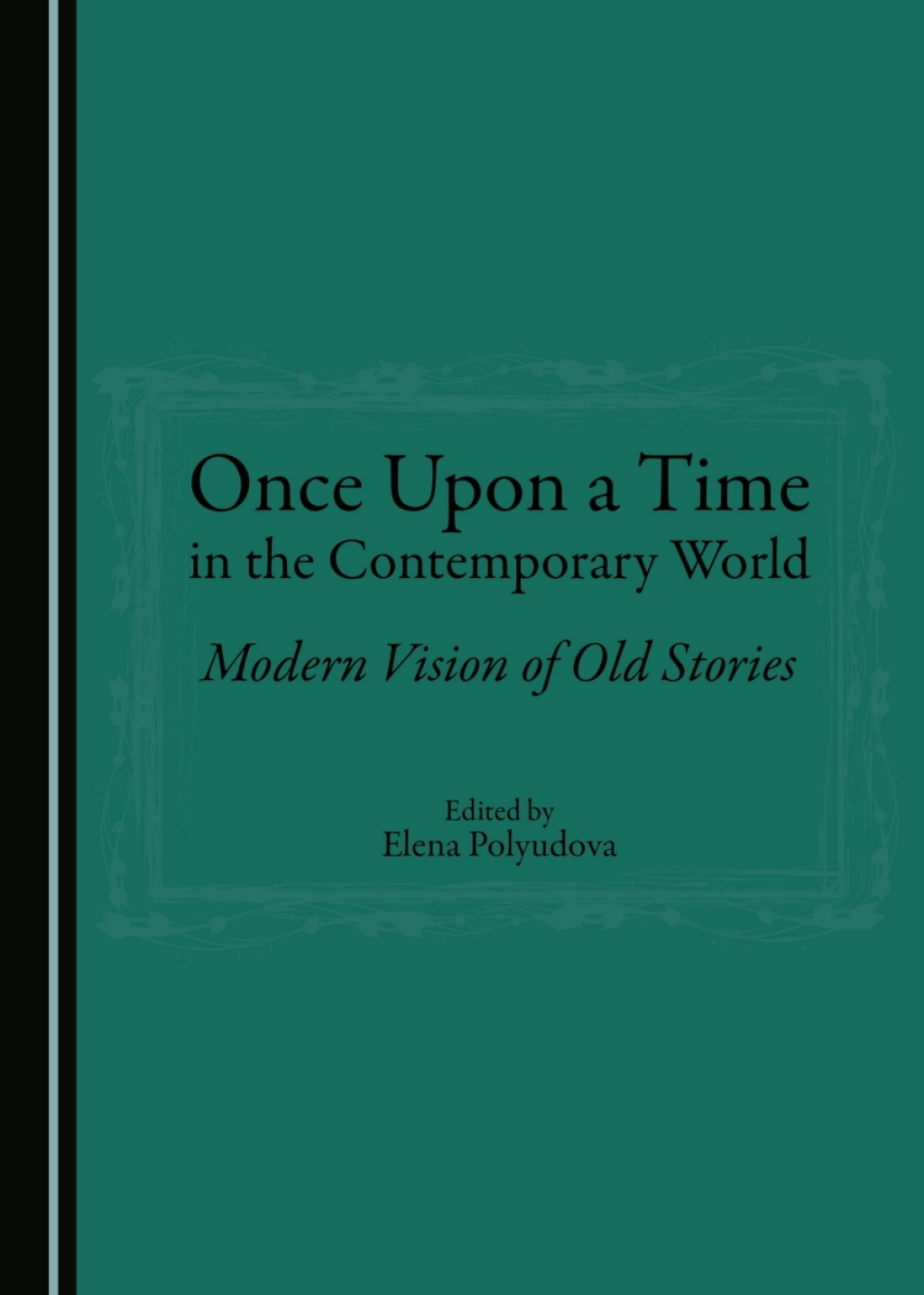 Once Upon a Time in the Contemporary World Modern Vision of Old Stories 1st Edition â€“ PDF/EPUB Version Downloadable