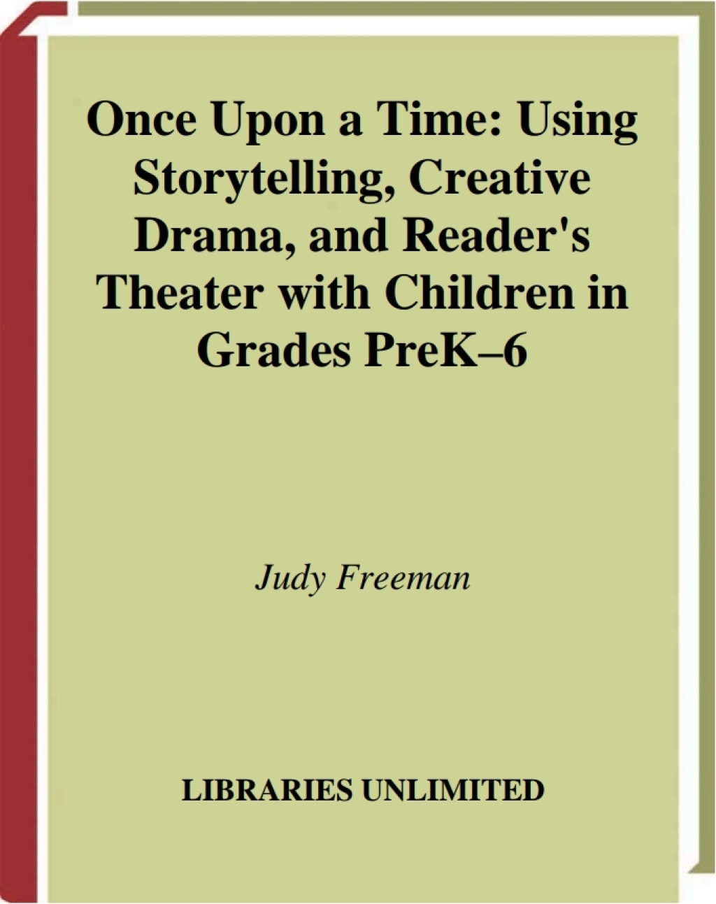 Once Upon a Time Using Storytelling, Creative Drama, and Reader's Theater with Children in Grades PreK-6 1st Edition â€“ PDF/EPUB Version Downloadable