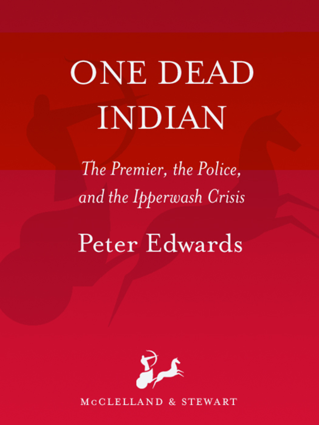 One Dead Indian The Premier, the Police, and the Ipperwash Crisis - (PDF/EPUB Version)