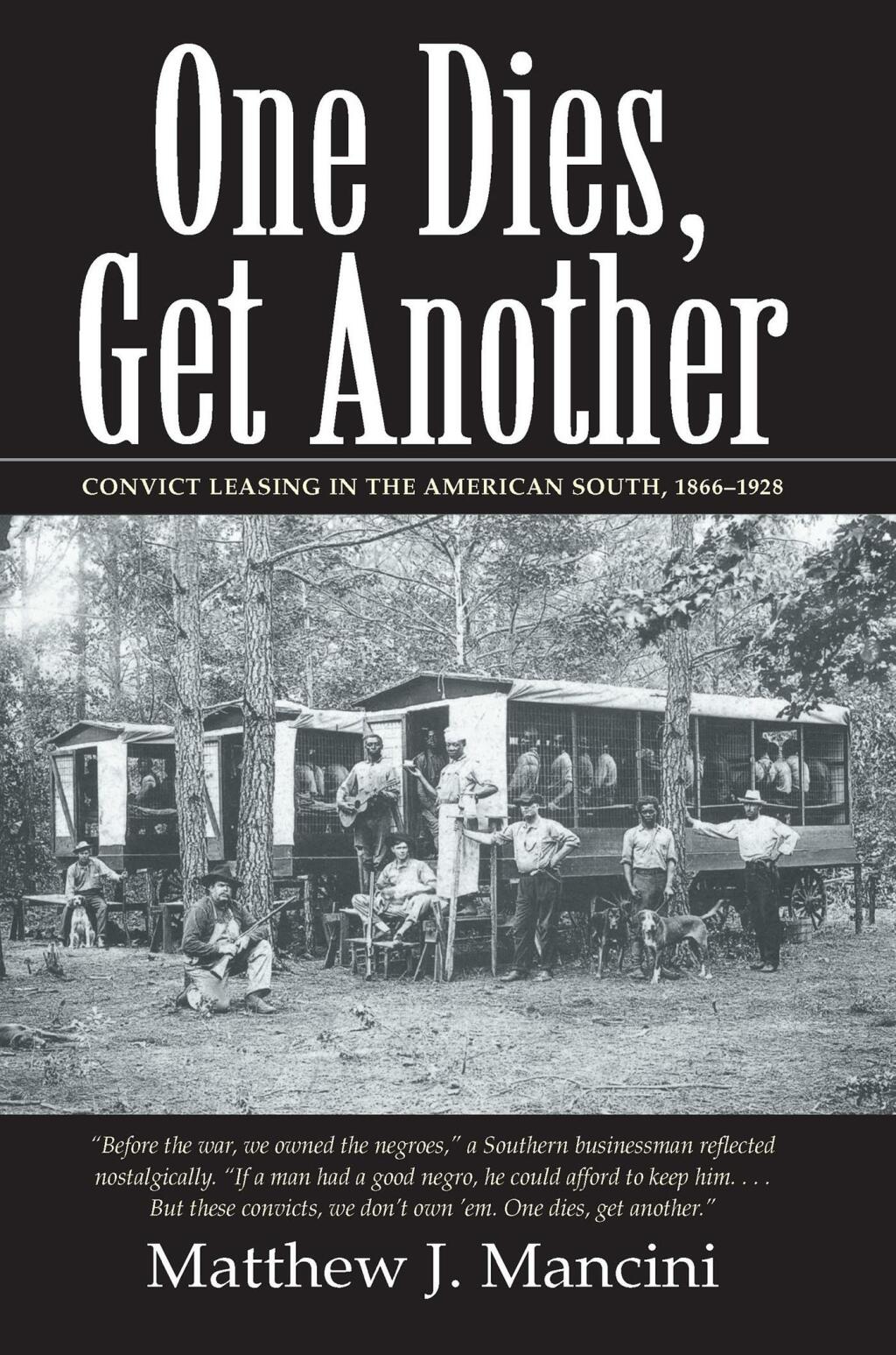 One Dies, Get Another Convict Leasing in the American South, 1866-1928  â€“ PDF/EPUB Version Downloadable