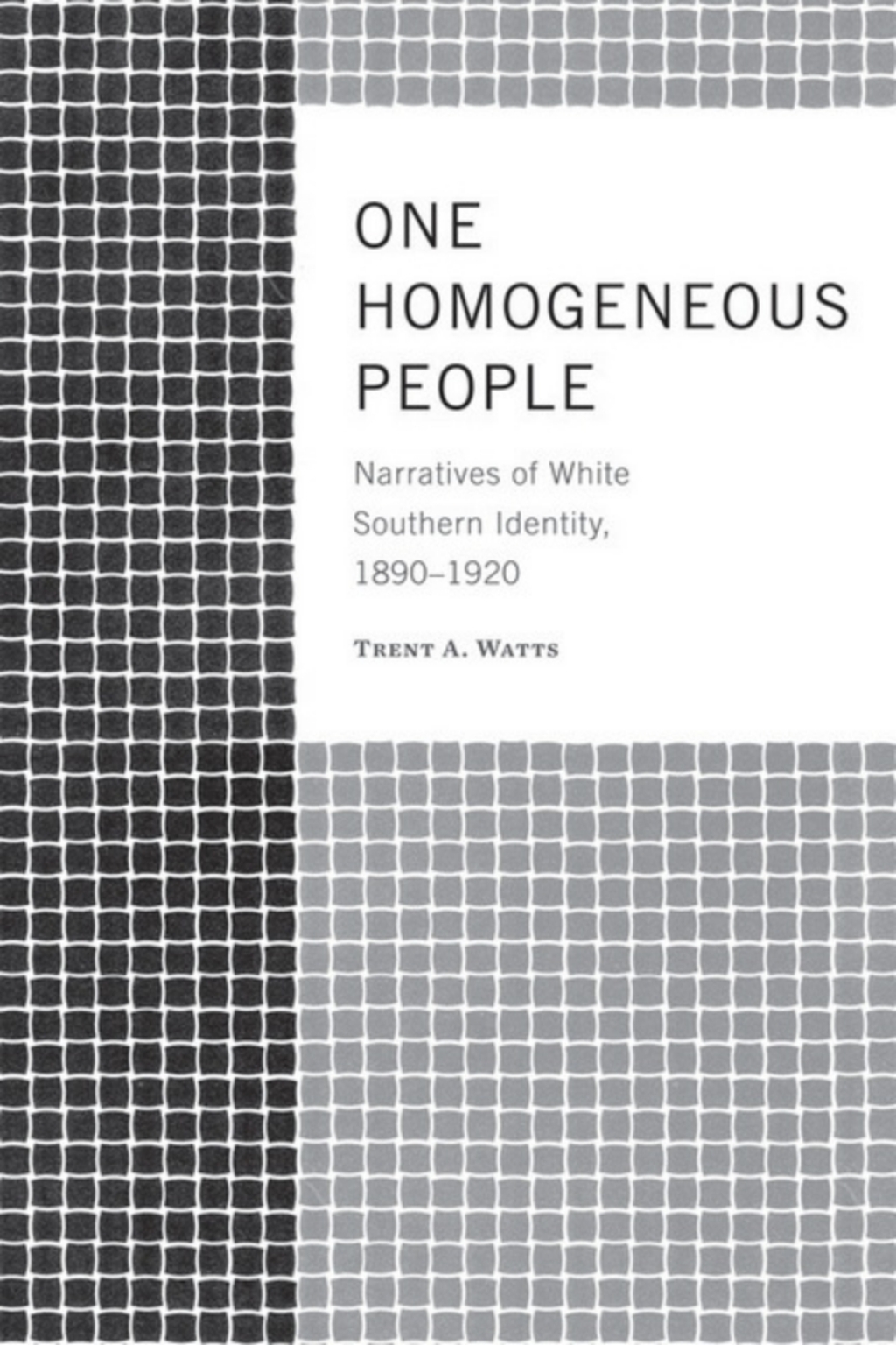 One Homogeneous People Narratives of White Southern Identity, 1890â€“1920  â€“ PDF/EPUB Version Downloadable