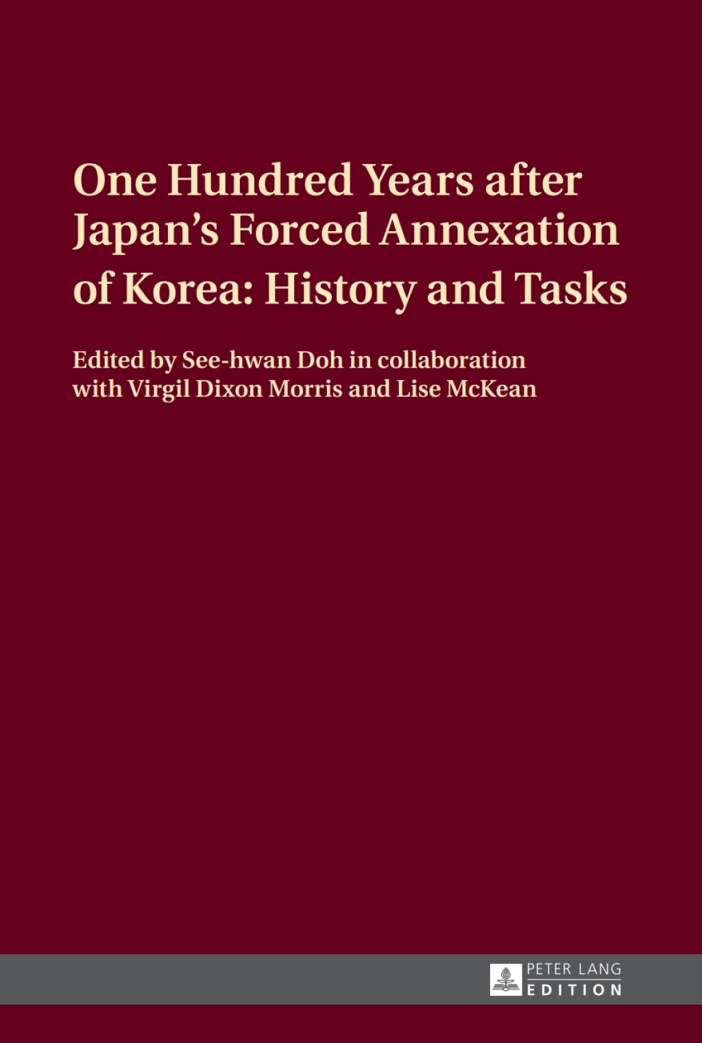 One Hundred Years after Japanâ€™s Forced Annexation of Korea: History and Tasks 1st Edition â€“ PDF/EPUB Version Downloadable