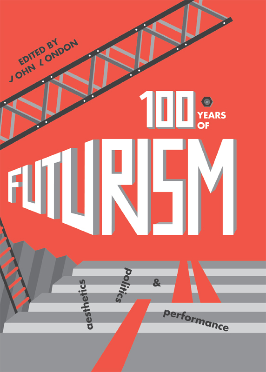 One Hundred Years of Futurism Aesthetics, Politics and Performance 1st Edition â€“ PDF/EPUB Version Downloadable