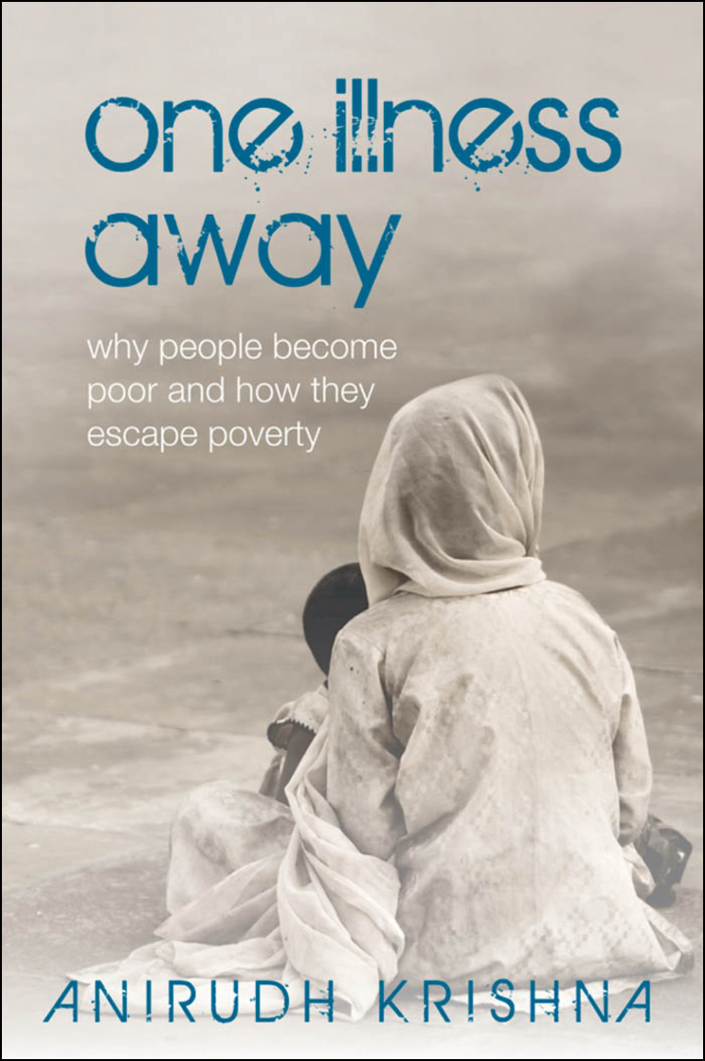 One Illness Away Why People Become Poor and How They Escape Poverty  â€“ PDF/EPUB Version Downloadable
