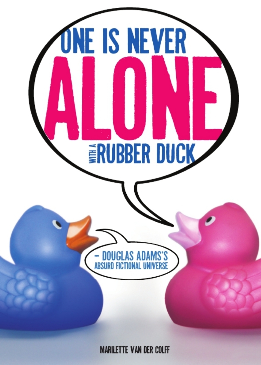 One is Never Alone with a Rubber Duck Douglas Adamsâ€™s Absurd Fictional Universe 1st Edition â€“ PDF/EPUB Version Downloadable