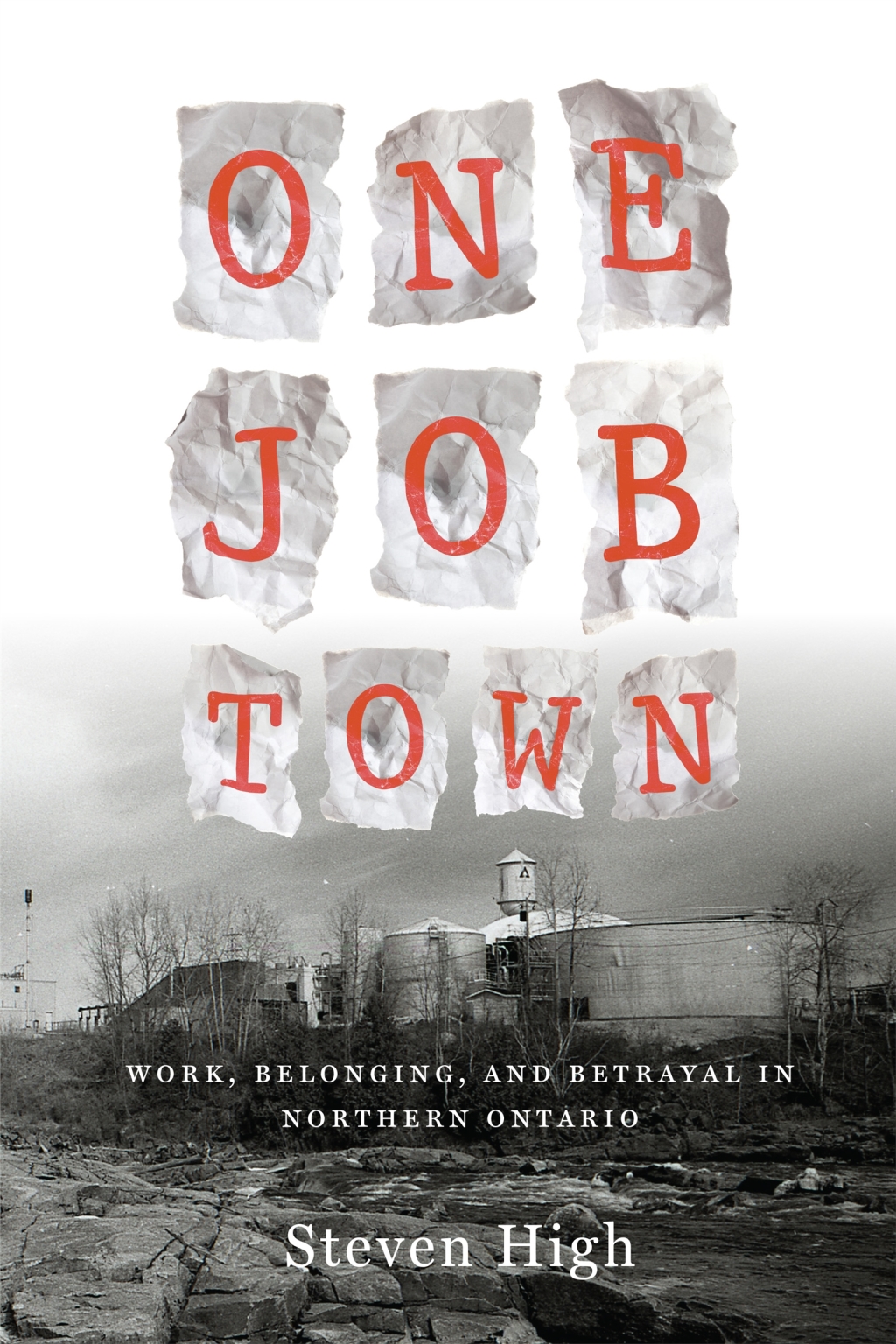 One Job Town Work, Belonging, and Betrayal in Northern Ontario 1st Edition â€“ PDF/EPUB Version Downloadable