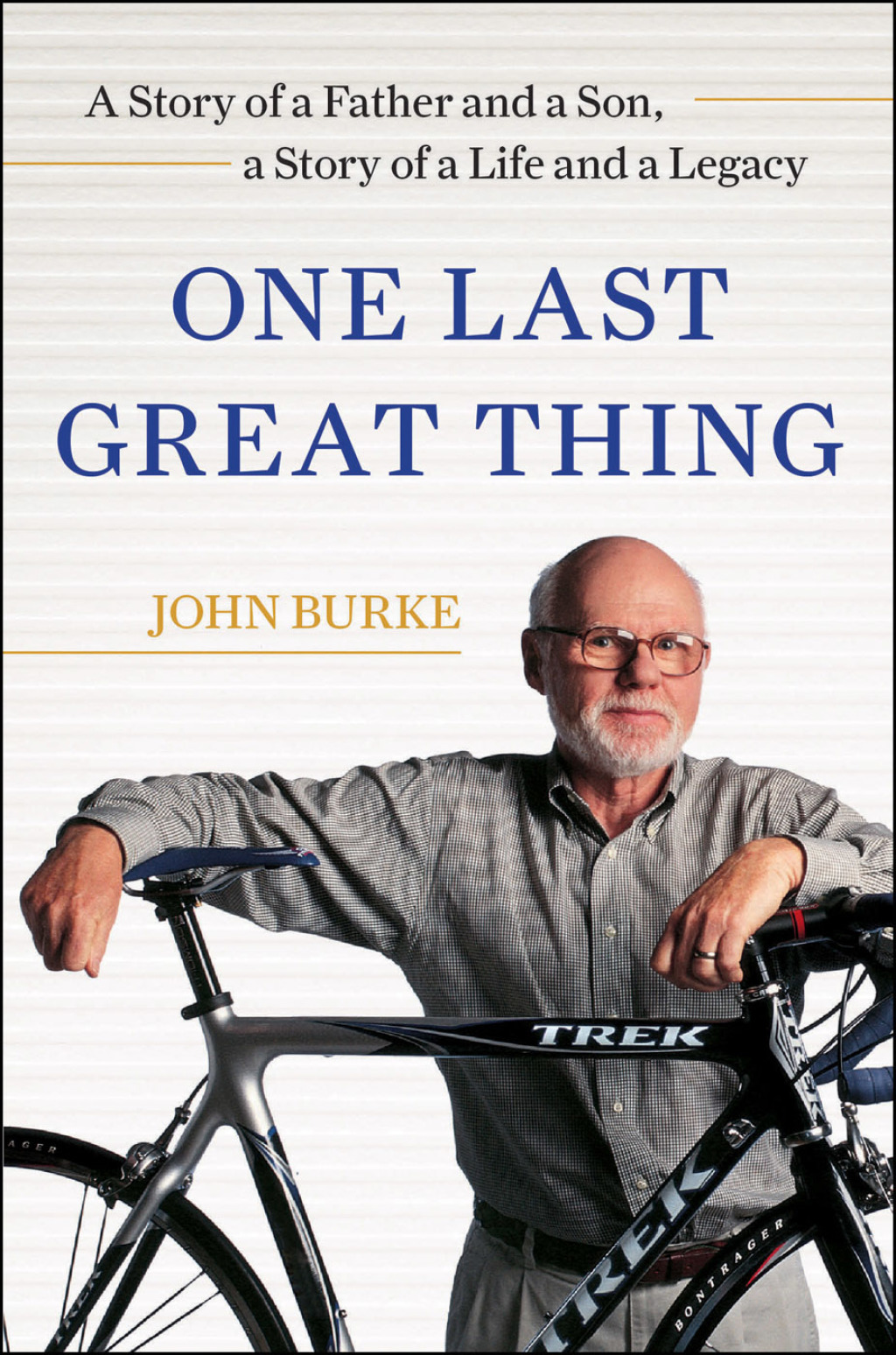 One Last Great Thing A Story of a Father and a Son, a Story of a Life and a Legacy - (PDF/EPUB Version)