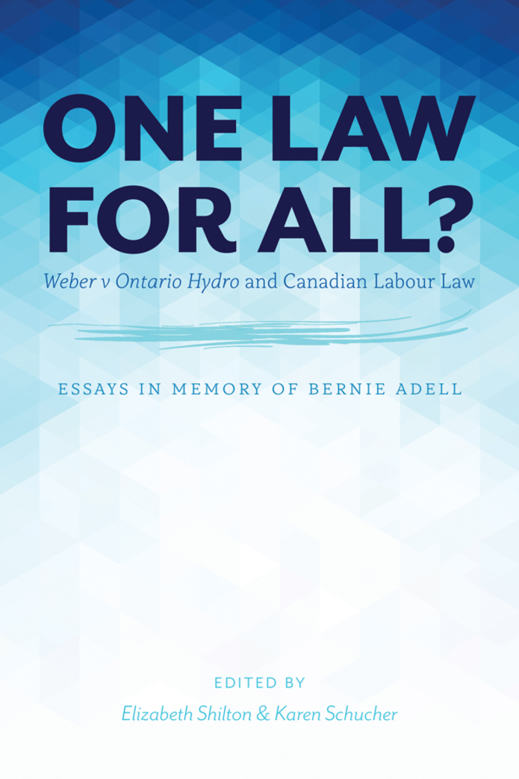 One Law for All? Weber v Ontario Hydro and Canadian Labour Law, Essays in Memory of Bernie Adell 1st Edition â€“ PDF/EPUB Version Downloadable