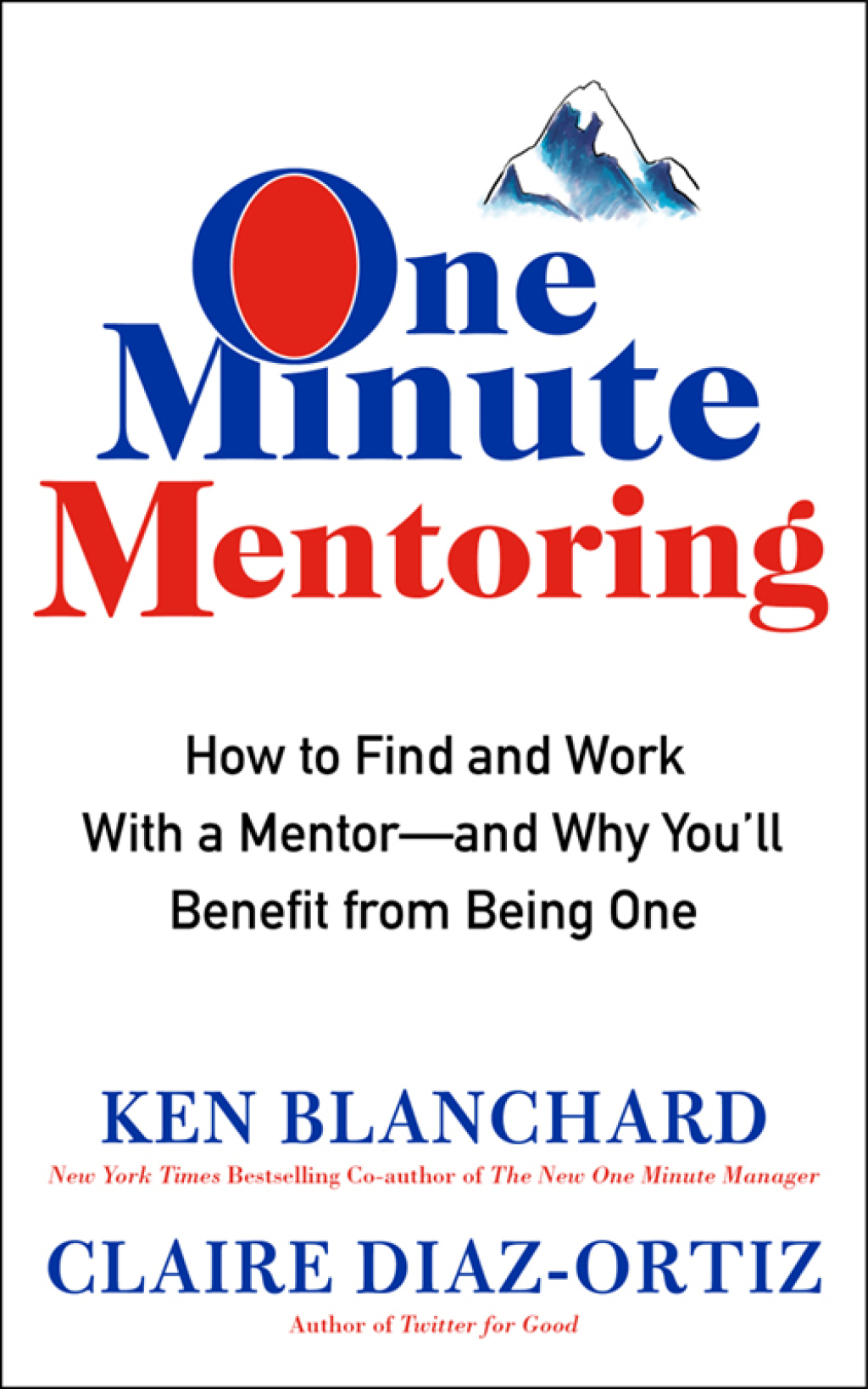 One Minute Mentoring How to Find and Work With a Mentor--And Why You'll Benefit from Being One - (PDF/EPUB Version)