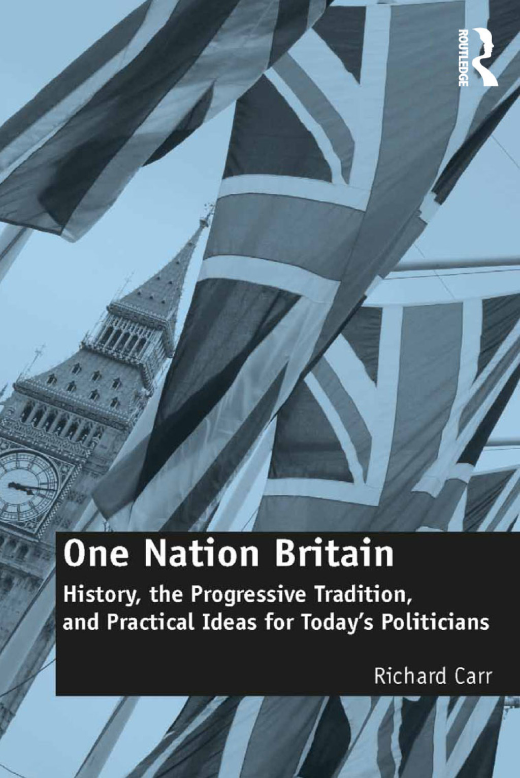 One Nation Britain History, the Progressive Tradition, and Practical Ideas for Todayâ€™s Politicians 1st Edition â€“ PDF/EPUB Version Downloadable
