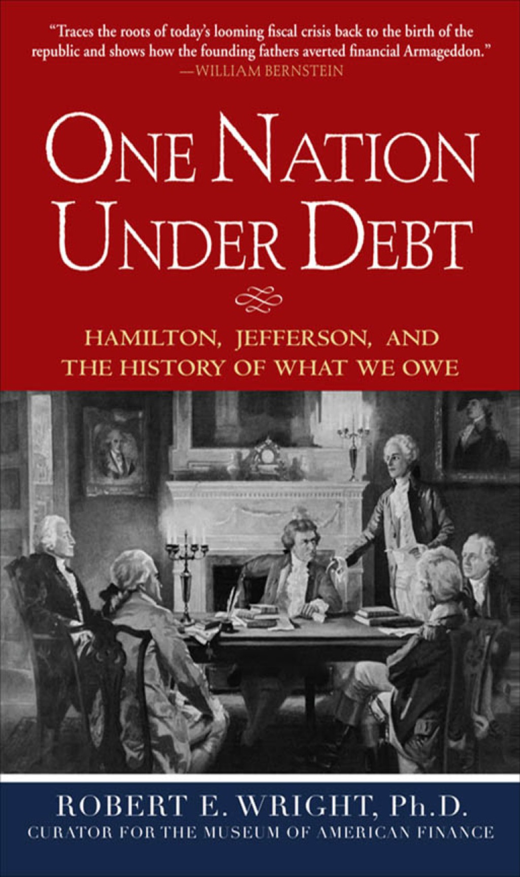 One Nation Under Debt: Hamilton, Jefferson, and the History of What We Owe 1st Edition â€“ PDF/EPUB Version Downloadable