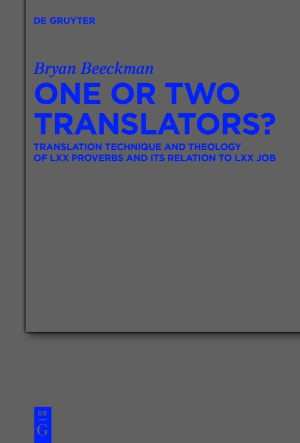 One or Two Translators? Translation Technique and Theology of LXX Proverbs and Its Relation to LXX Job 1st Edition â€“ PDF/EPUB Version Downloadable