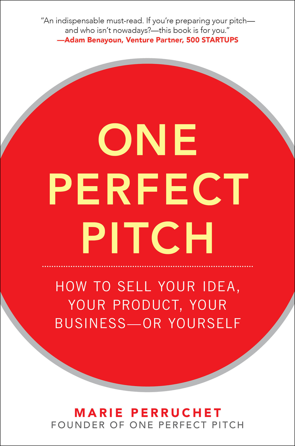 One Perfect Pitch: How to Sell Your Idea, Your Product, Your Business -or Yourself 1st Edition - (PDF/EPUB Version)