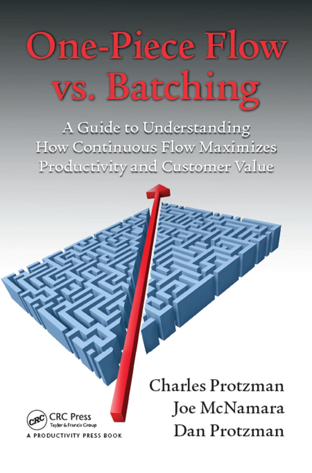 One-Piece Flow vs. Batching A Guide to Understanding How Continuous Flow Maximizes Productivity and Customer Value 1st Edition â€“ PDF/EPUB Version Downloadable