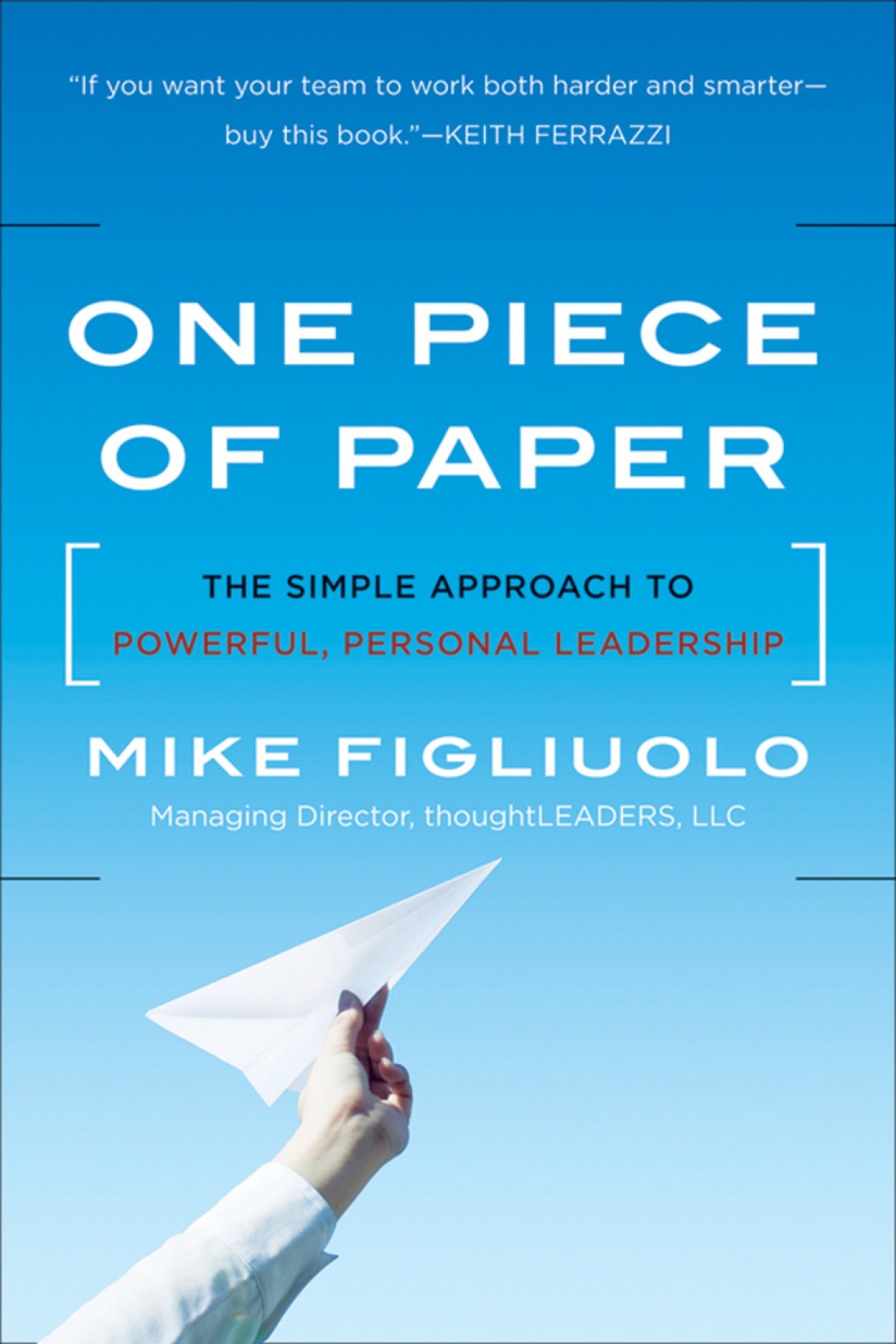 One Piece of Paper: The Simple Approach to Powerful, Personal Leadership 1st Edition - (PDF/EPUB Version)