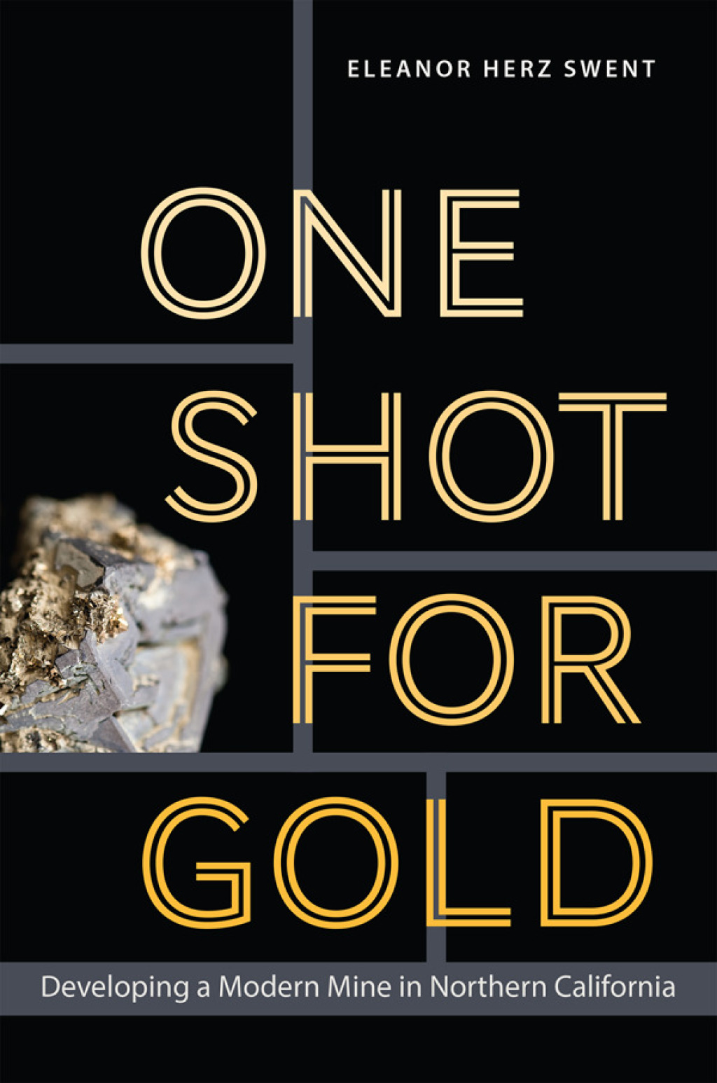 One Shot for Gold Developing a Modern Mine in Northern California  â€“ PDF/EPUB Version Downloadable