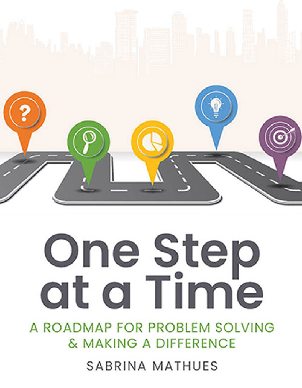 One Step at a Time: A Roadmap for Problem Solving & Making a Difference 1st Edition â€“ PDF/EPUB Version Downloadable