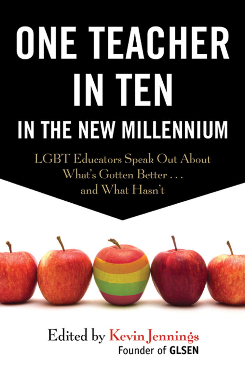 One Teacher in Ten in the New Millennium LGBT Educators Speak Out About What's Gotten Better . . . and What Hasn't - (PDF/EPUB Version)
