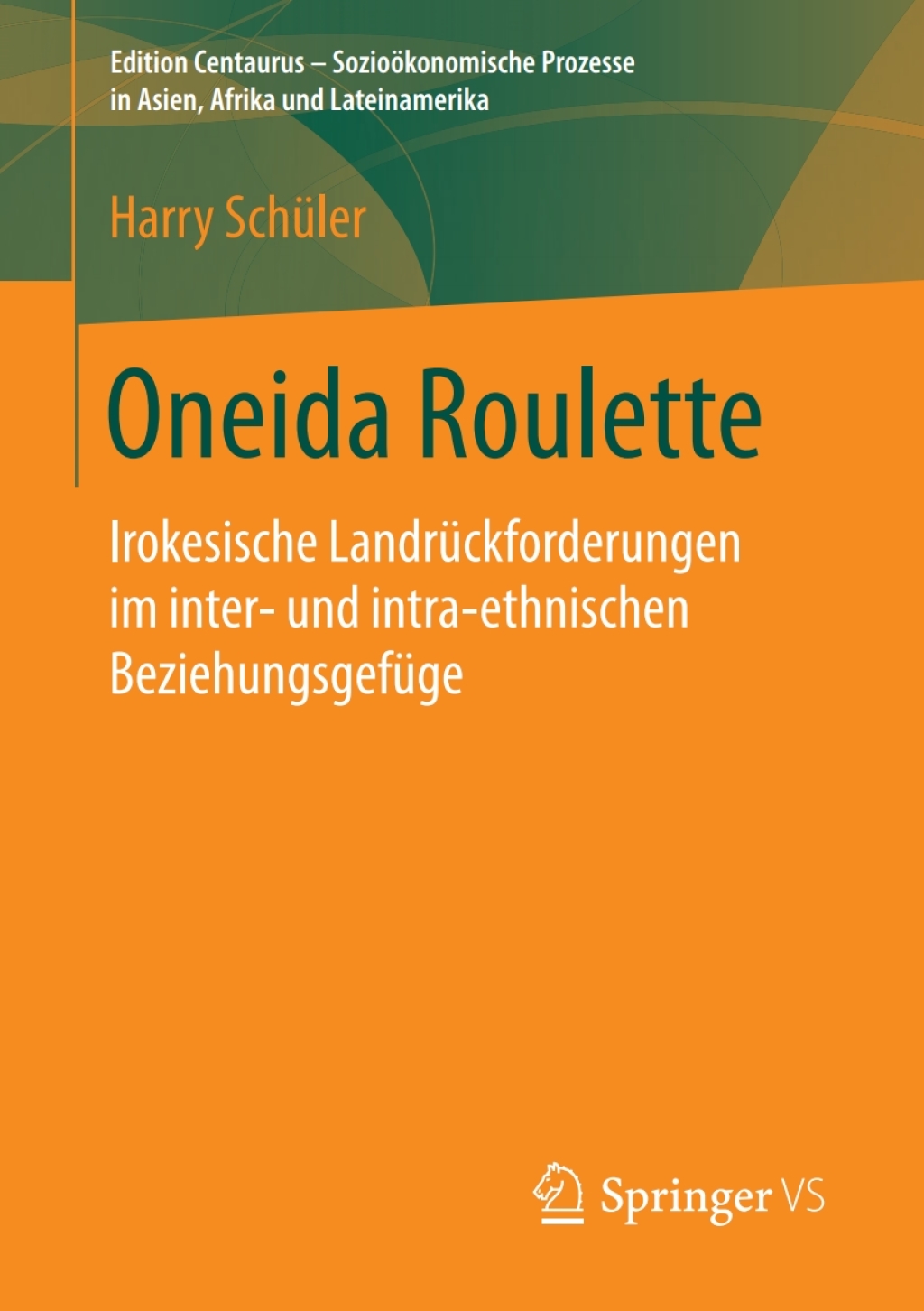 Oneida Roulette Irokesische LandrÃ¼ckforderungen im inter- und intra-ethnischen BeziehungsgefÃ¼ge  â€“ PDF/EPUB Version Downloadable