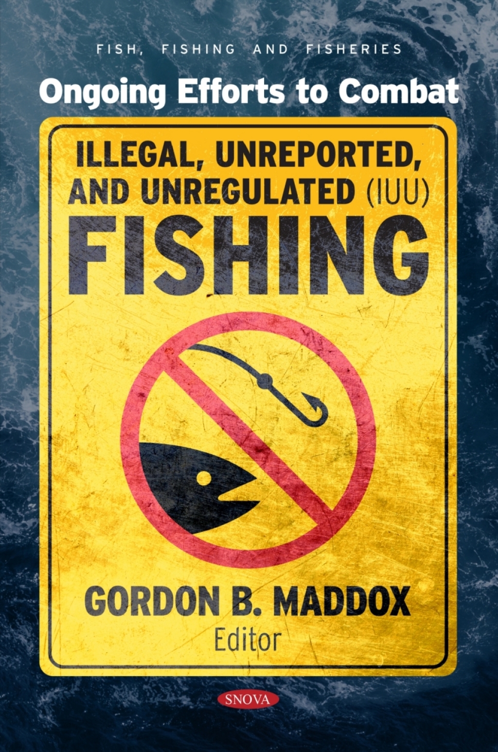 Ongoing Efforts to Combat Illegal, Unreported, and Unregulated (IUU) Fishing  â€“ PDF/EPUB Version Downloadable