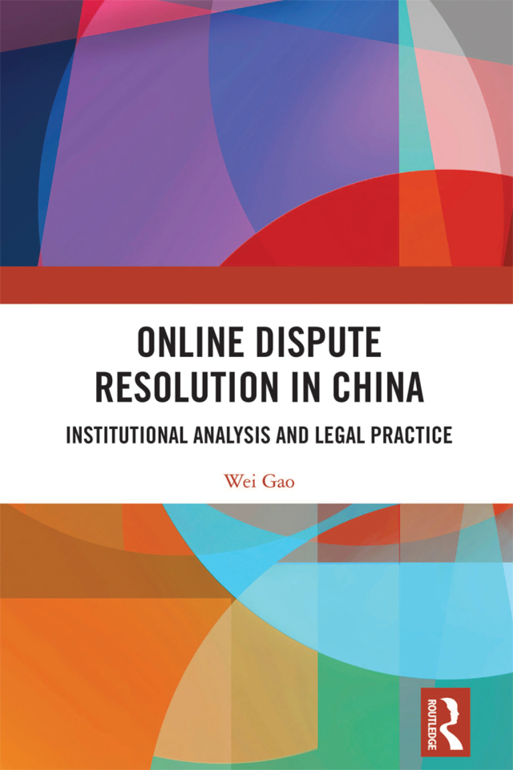Online Dispute Resolution in China Institutional Analysis and Legal Practice 1st Edition â€“ PDF/EPUB Version Downloadable