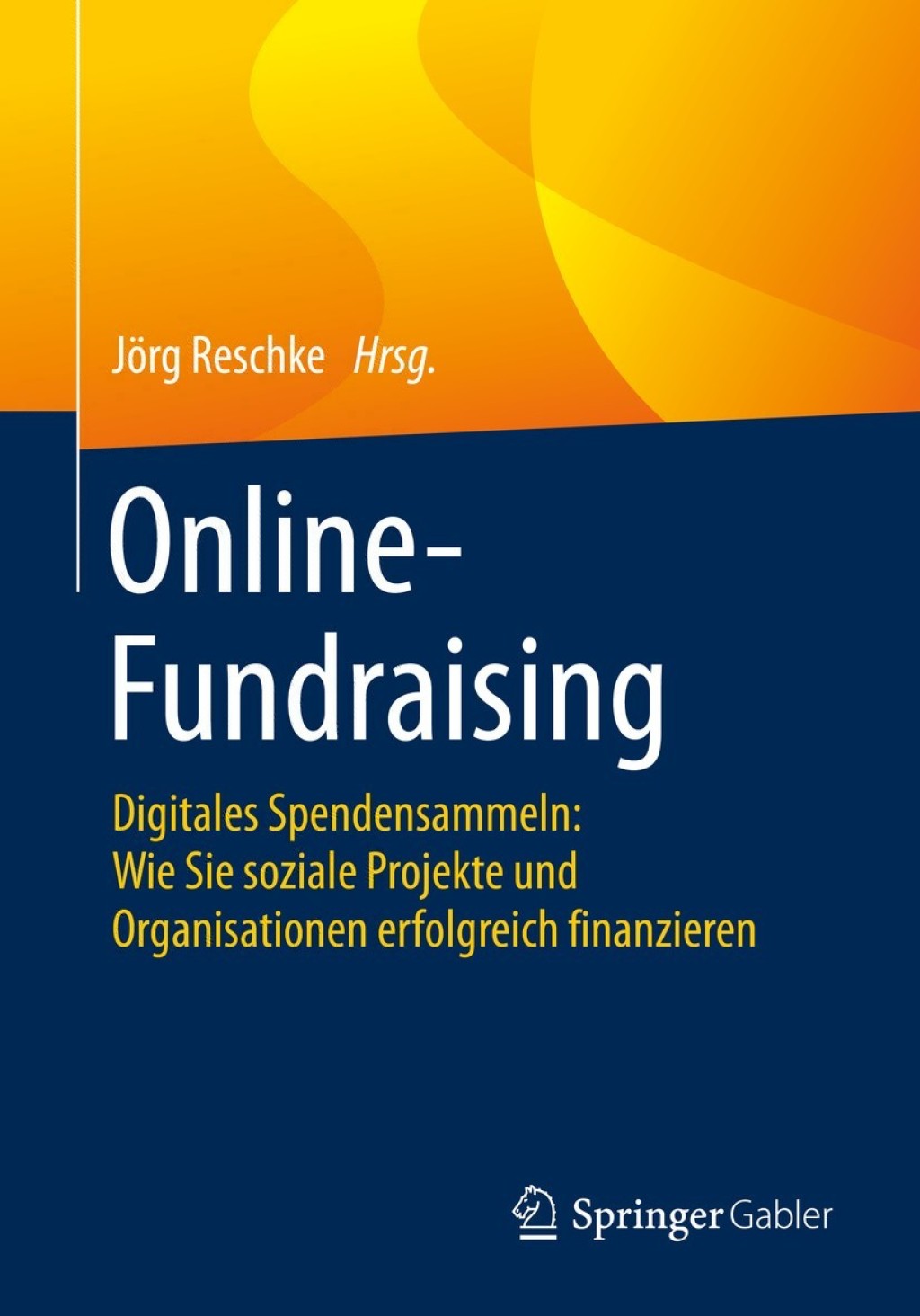 Online-Fundraising Digitales Spendensammeln: Wie Sie soziale Projekte und Organisationen erfolgreich finanzieren 1st Edition â€“ PDF/EPUB Version Downloadable