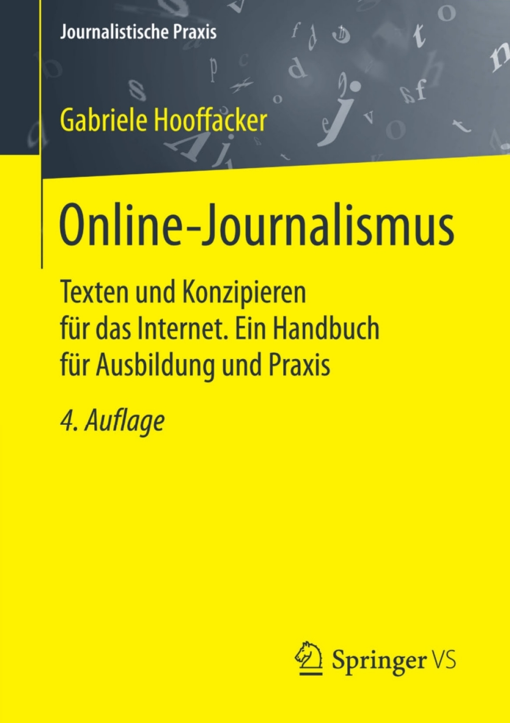 Online-Journalismus Texten und Konzipieren fÃ¼r das Internet. Ein Handbuch fÃ¼r Ausbildung und Praxis 4th Edition â€“ PDF/EPUB Version Downloadable