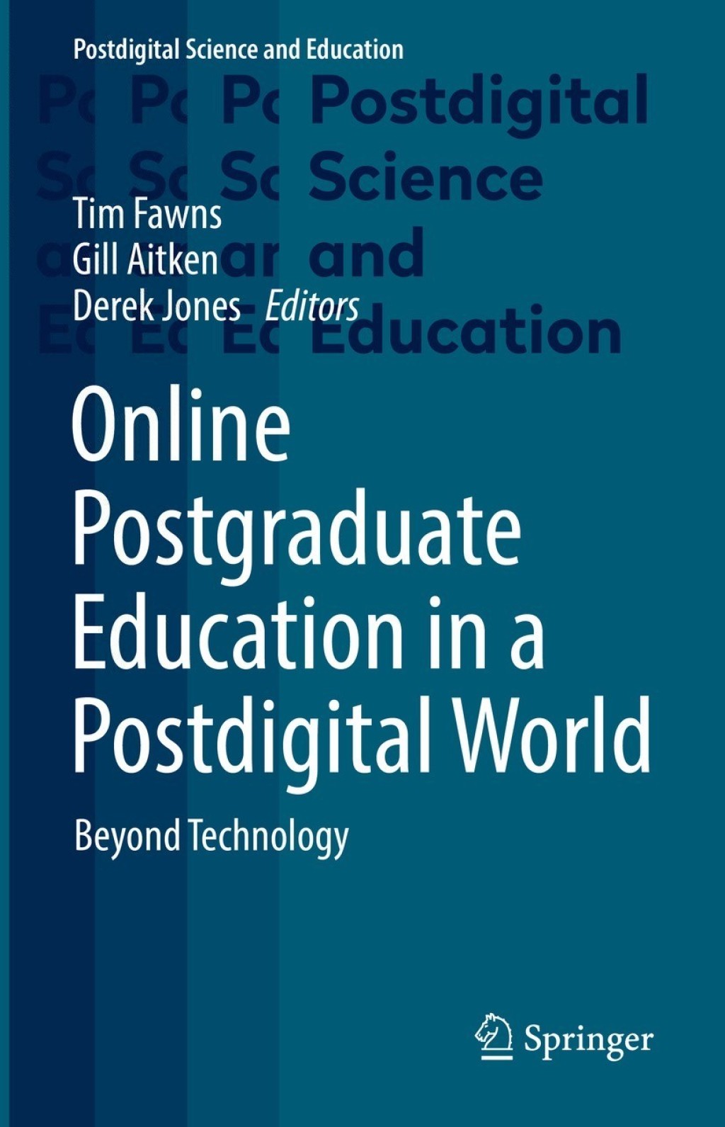 Online Postgraduate Education in a Postdigital World Beyond Technology  â€“ PDF/EPUB Version Downloadable