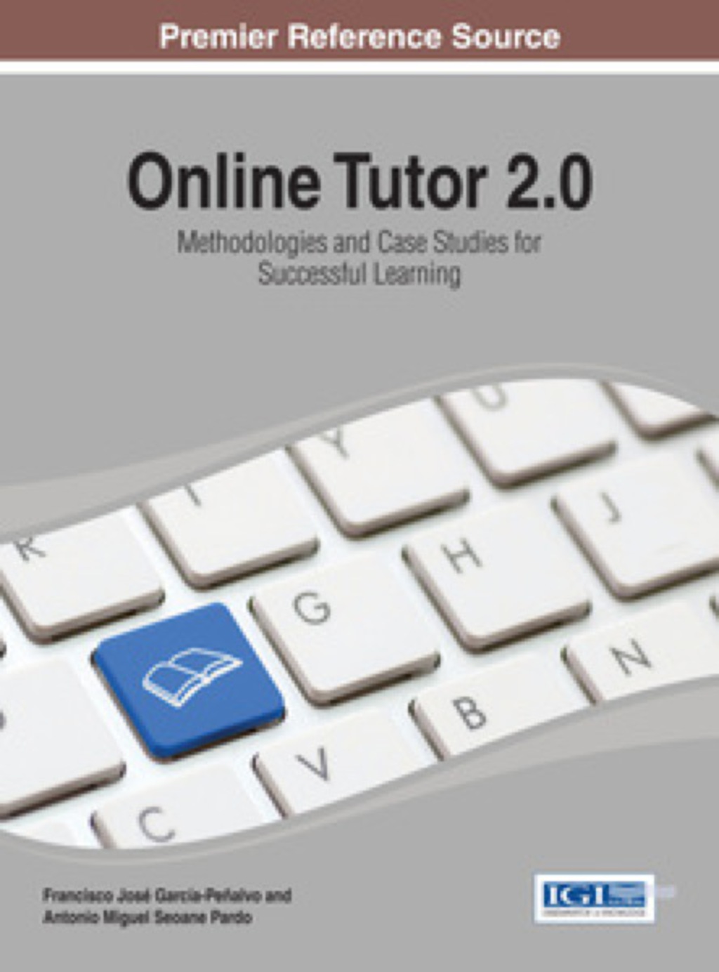 Online Tutor 2.0: Methodologies and Case Studies for Successful Learning Methodologies and Case Studies for Successful Learning  â€“ PDF/EPUB Version Downloadable