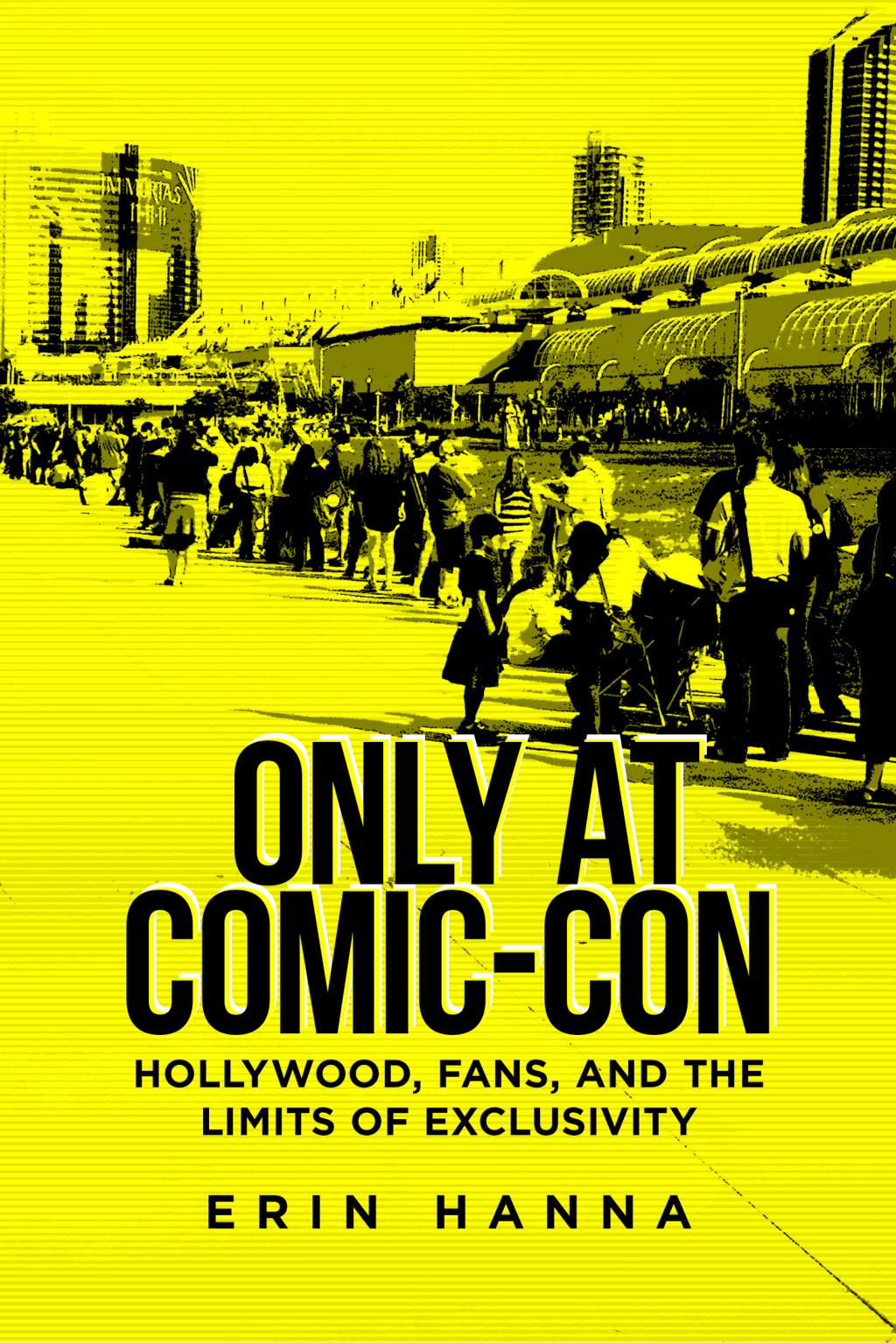 Only at Comic-Con Hollywood, Fans, and the Limits of Exclusivity  â€“ PDF/EPUB Version Downloadable