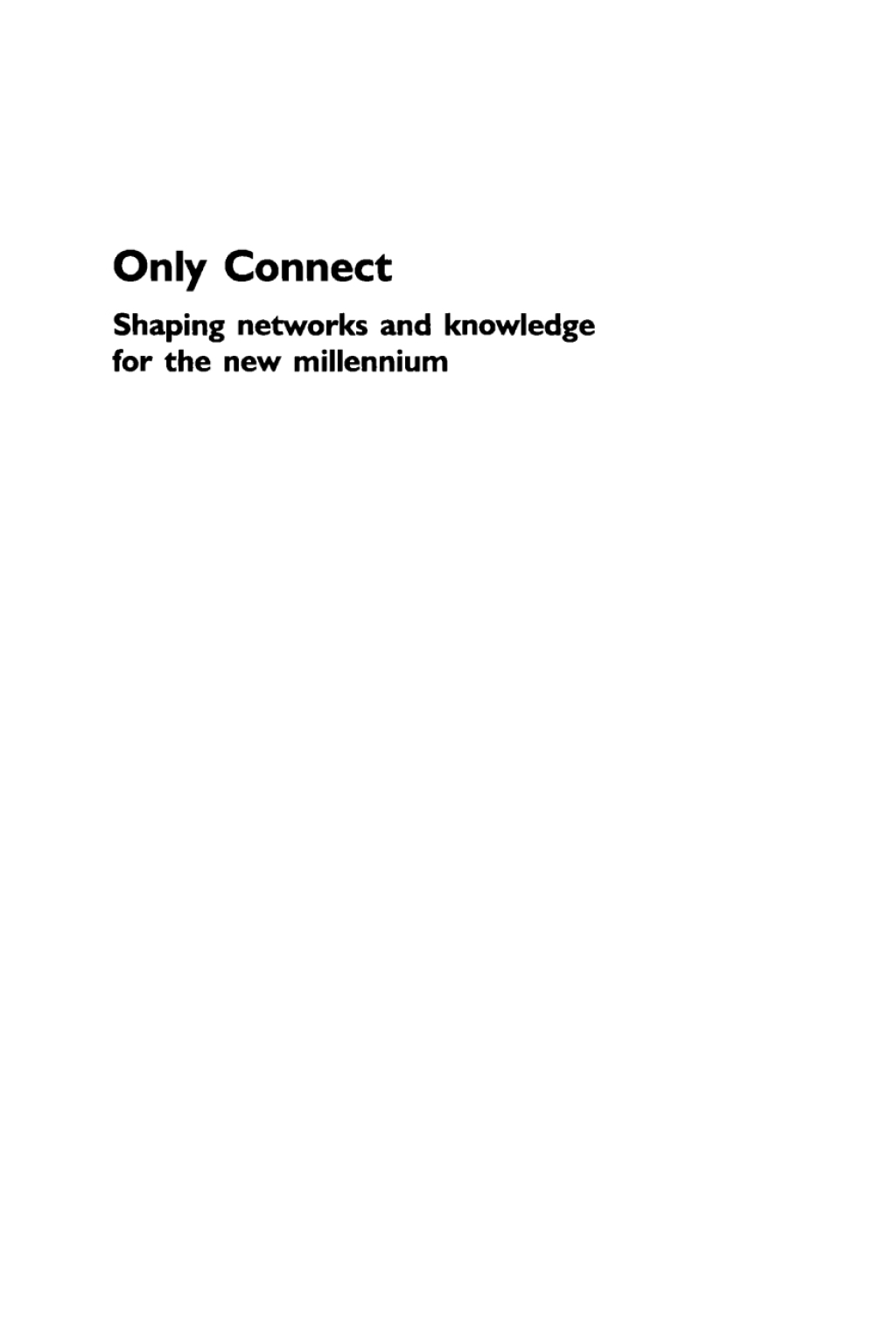 Only Connect Shaping Networks and Knowledge for the New Millennium 1st Edition â€“ PDF/EPUB Version Downloadable
